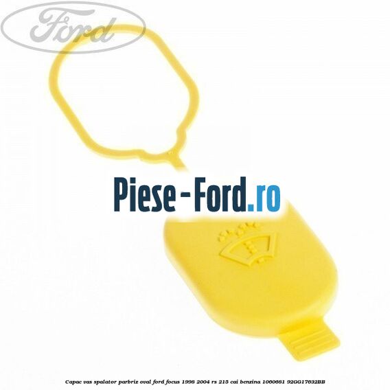 Capac vas spalator parbriz oval Ford Focus 1998-2004 RS 215 cai #D4D777A5B9