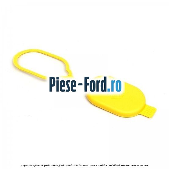 Capac vas spalator parbriz oval Ford Transit Courier 2014-2018 1.6 TDCi 95 cai diesel #0DC03987AA