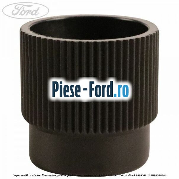 Capac ventil conducta clima inalta presiune Ford Tourneo Custom 2014-2018 2.2 TDCi 100 cai diesel #41C5409A1D