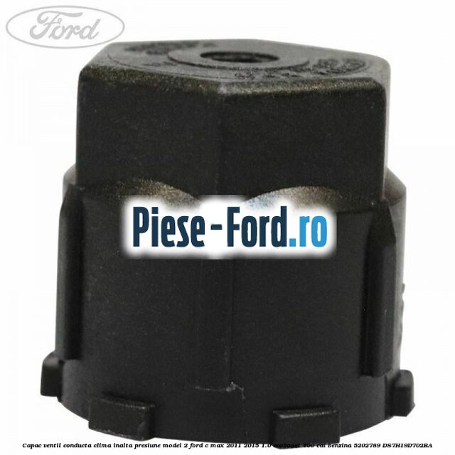 Capac ventil conducta clima inalta presiune model 2 Ford C-Max 2011-2015 1.0 EcoBoost 100 cai benzina