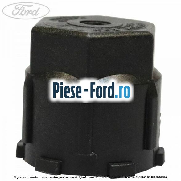 Capac ventil conducta clima inalta presiune model 2 Ford C-Max 2016-2020 1.6 Ti 85 cai benzina