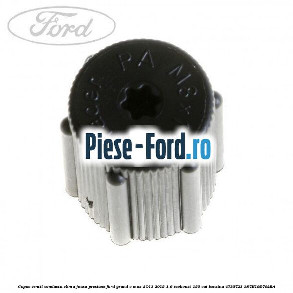 Capac ventil conducta clima joasa presiune Ford Grand C-Max 2011-2015 1.6 EcoBoost 150 cai benzina