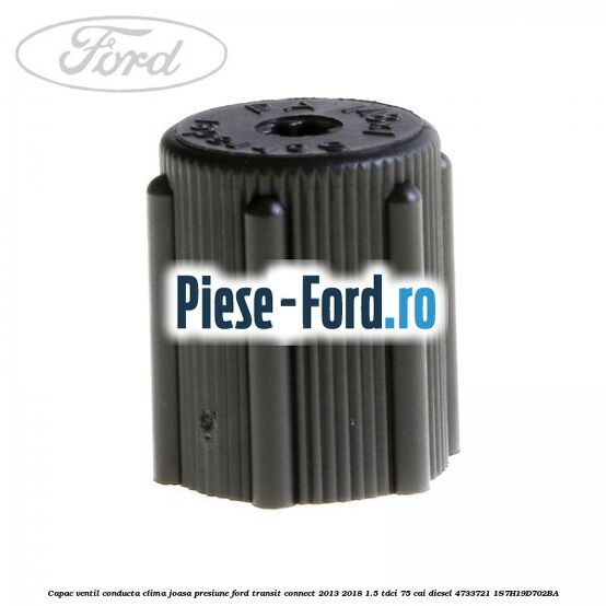 Capac ventil conducta clima joasa presiune Ford Transit Connect 2013-2018 1.5 TDCi 75 cai diesel #5E945FE1D1