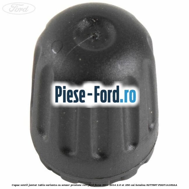 Capac ventil jantat tabla, varianta cu senzor presiune roti Ford Focus 2011-2014 2.0 ST 250 cai benzina