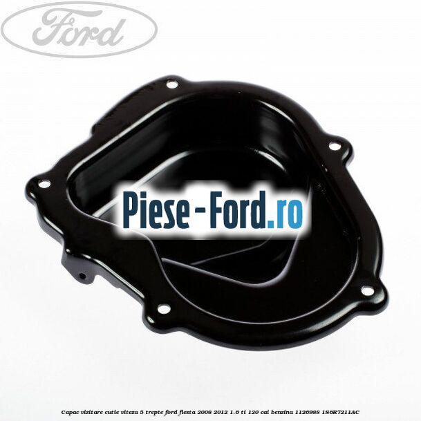 Capac interior cutie viteza 5 trepte Ford Fiesta 2008-2012 1.6 Ti 120 cai benzina