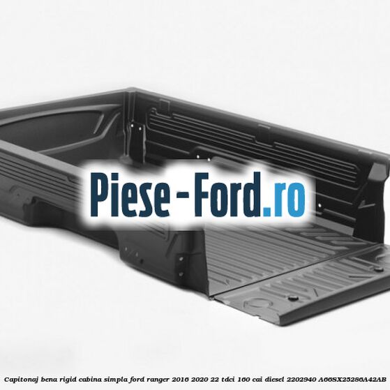 Capitonaj bena rigid cabina simpla Ford Ranger 2016-2020 2.2 TDCi 160 cai #138F668306