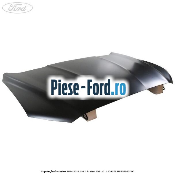 Capota Ford Mondeo 2014-2018 2.0 TDCi 4x4 150 cai #B4C23ABA71 Capota Ford Mondeo 2014-2018 2.0 TDCi 4x4 150 cai #B4C23ABA71