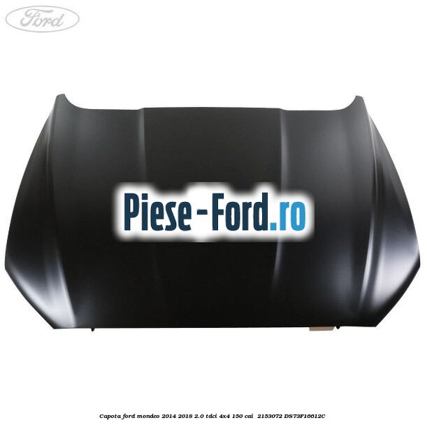 Capota Ford Mondeo 2014-2018 2.0 TDCi 4x4 150 cai #B4C23ABA71 Capota Ford Mondeo 2014-2018 2.0 TDCi 4x4 150 cai #B4C23ABA71