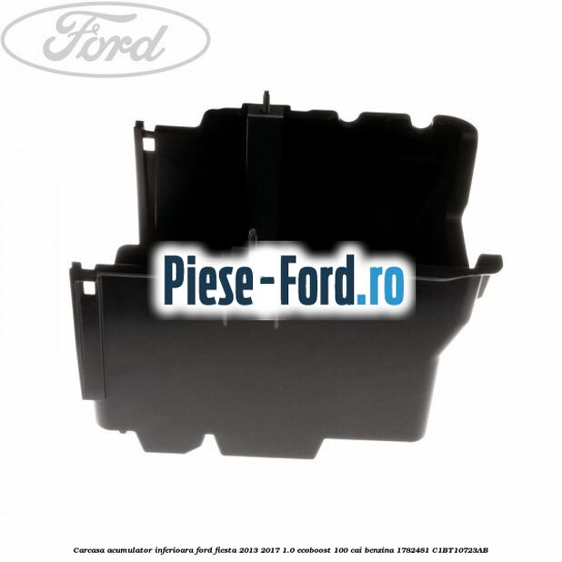 Carcasa acumulator inferioara Ford Fiesta 2013-2017 1.0 EcoBoost 100 cai benzina