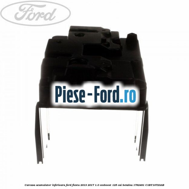 Carcasa acumulator inferioara Ford Fiesta 2013-2017 1.0 EcoBoost 125 cai benzina