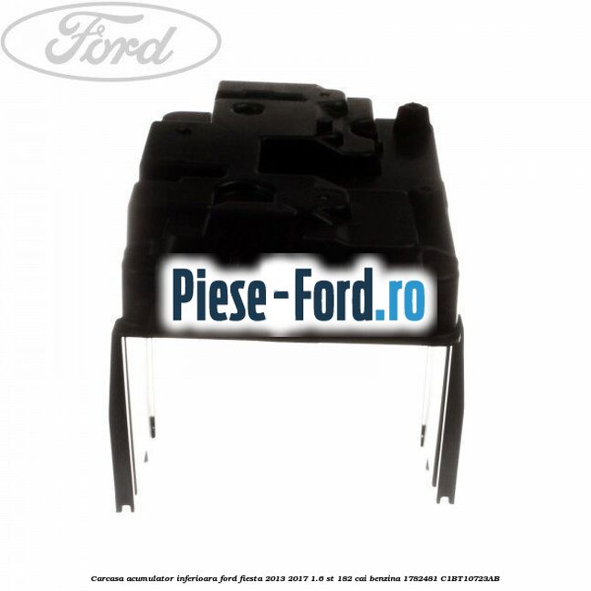 Carcasa acumulator inferioara Ford Fiesta 2013-2017 1.6 ST 182 cai benzina