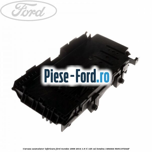 Carcasa acumulator inferioara Ford Mondeo 2008-2014 1.6 Ti 125 cai benzina