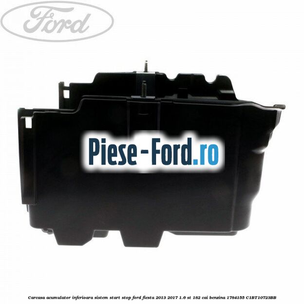 Carcasa acumulator inferioara sistem start-stop Ford Fiesta 2013-2017 1.6 ST 182 cai benzina