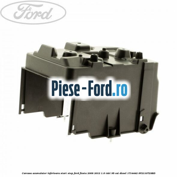 Carcasa acumulator inferioara start stop Ford Fiesta 2008-2012 1.6 TDCi 95 cai diesel
