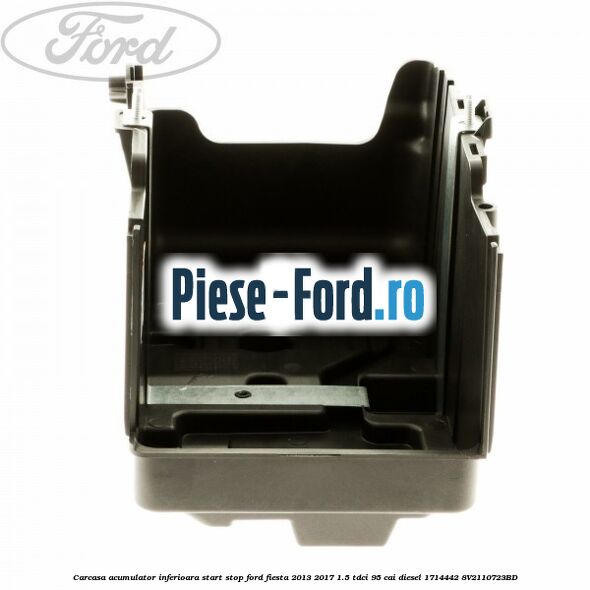 Carcasa acumulator inferioara start stop Ford Fiesta 2013-2017 1.5 TDCi 95 cai diesel