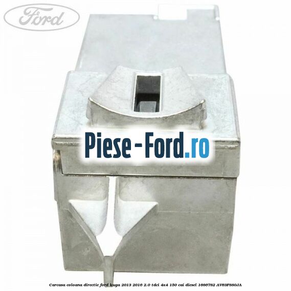 Carcasa coloana directie Ford Kuga 2013-2016 2.0 TDCi 4x4 150 cai diesel #7390C04A96