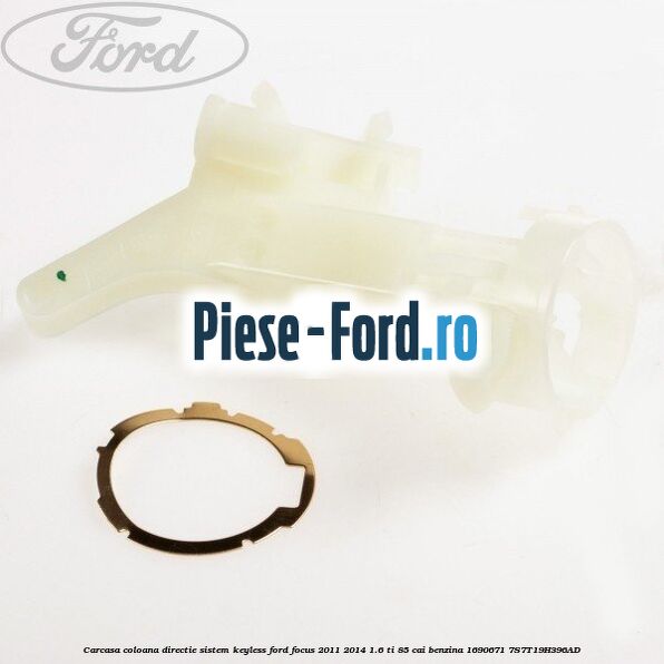 Carcasa coloana directie sistem keyless Ford Focus 2011-2014 1.6 Ti 85 cai benzina