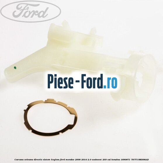 Carcasa coloana directie sistem keyless Ford Mondeo 2008-2014 2.0 EcoBoost 203 cai benzina
