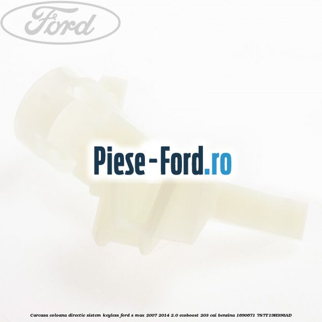 Carcasa coloana directie sistem keyless Ford S-Max 2007-2014 2.0 EcoBoost 203 cai benzina