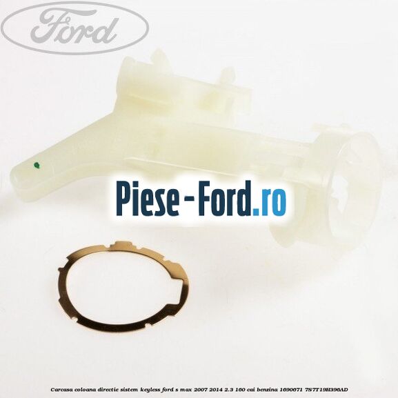 Carcasa coloana directie sistem keyless Ford S-Max 2007-2014 2.3 160 cai benzina