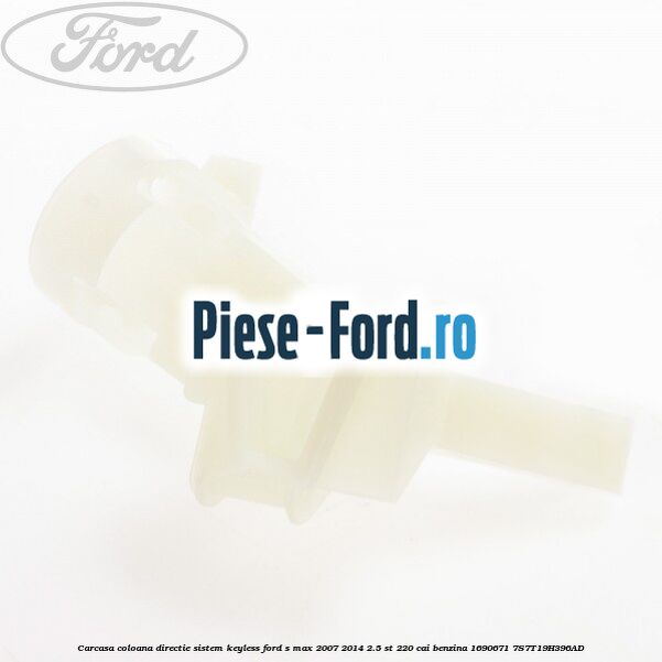 Carcasa coloana directie sistem keyless Ford S-Max 2007-2014 2.5 ST 220 cai benzina