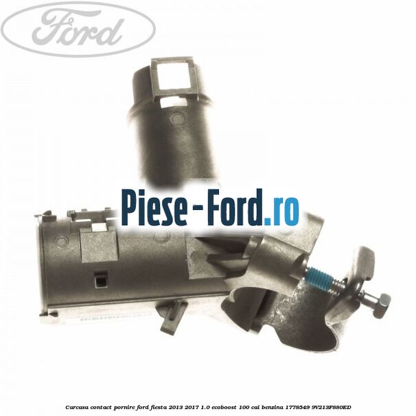 Carcasa contact pornire Ford Fiesta 2013-2017 1.0 EcoBoost 100 cai benzina