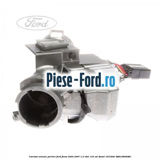 Carcasa contact pornire Ford Focus 2004-2007 1.8 TDCi 115 cai diesel #DB54F64EEC