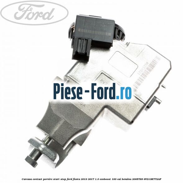 Carcasa contact pornire start stop Ford Fiesta 2013-2017 1.0 EcoBoost 100 cai benzina