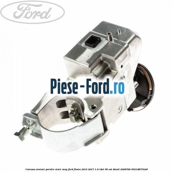 Carcasa contact pornire Ford Fiesta 2013-2017 1.6 TDCi 95 cai diesel