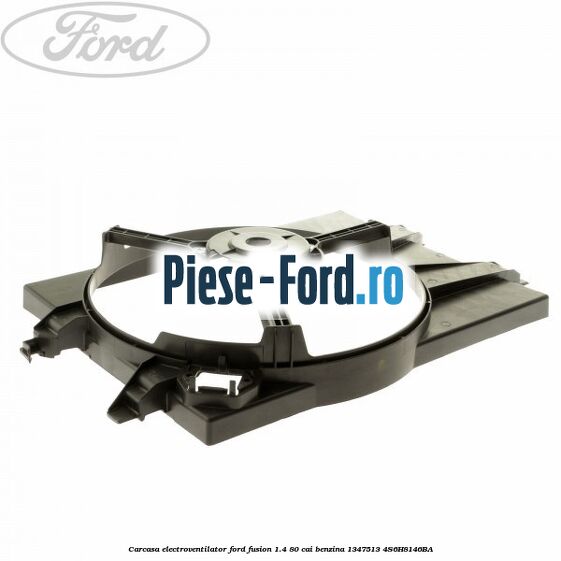 Carcasa electroventilator Ford Fusion 1.4 80 cai benzina #2734F93E90