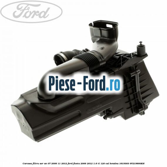 Carcasa filtru aer an 07/2008-11/2012 Ford Fiesta 2008-2012 1.6 Ti 120 cai benzina