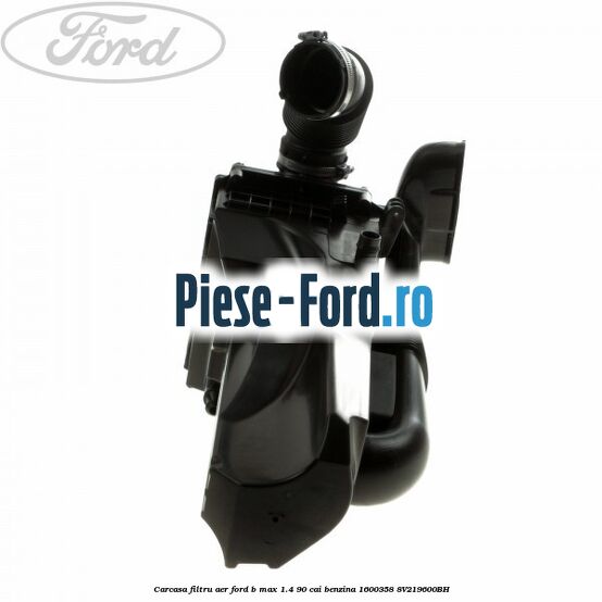 Carcasa filtru aer Ford B-Max 1.4 90 cai benzina