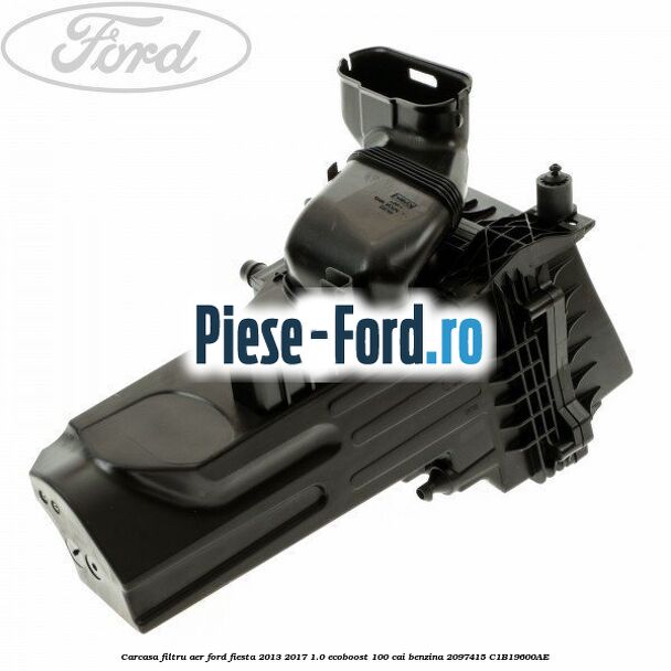 Bucsa carcasa filtru aer inferioara Ford Fiesta 2013-2017 1.0 EcoBoost 100 cai benzina