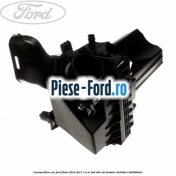 Bucsa carcasa filtru aer inferioara Ford Fiesta 2013-2017 1.6 ST 200 200 cai benzina