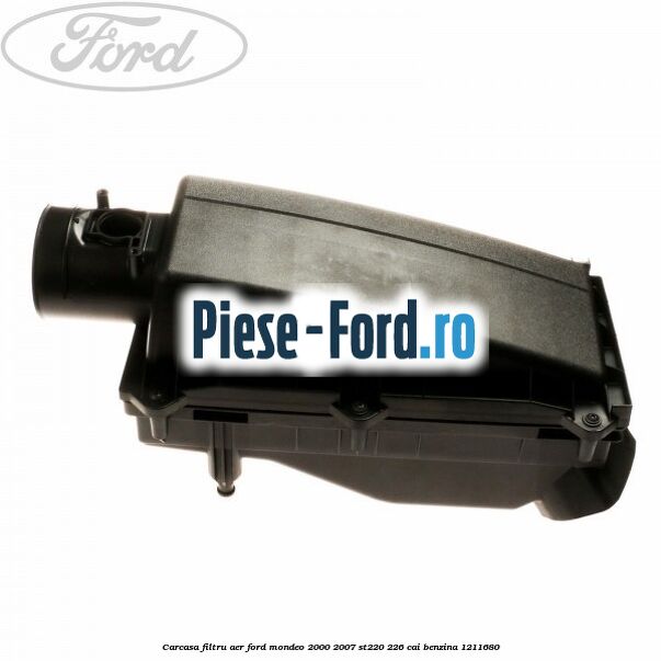 Bucsa carcasa filtru aer Ford Mondeo 2000-2007 ST220 226 cai benzina
