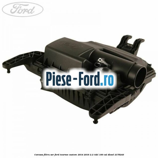 Carcasa filtru aer Ford Tourneo Custom 2014-2018 2.2 TDCi 100 cai