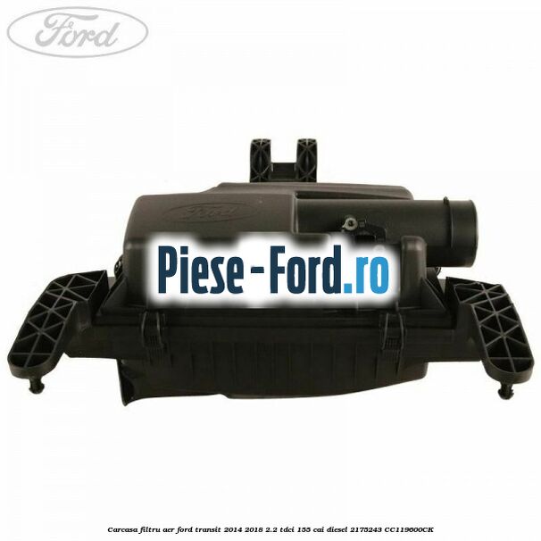 Carcasa filtru aer Ford Transit 2014-2018 2.2 TDCi 155 cai diesel #28A3B10CED
