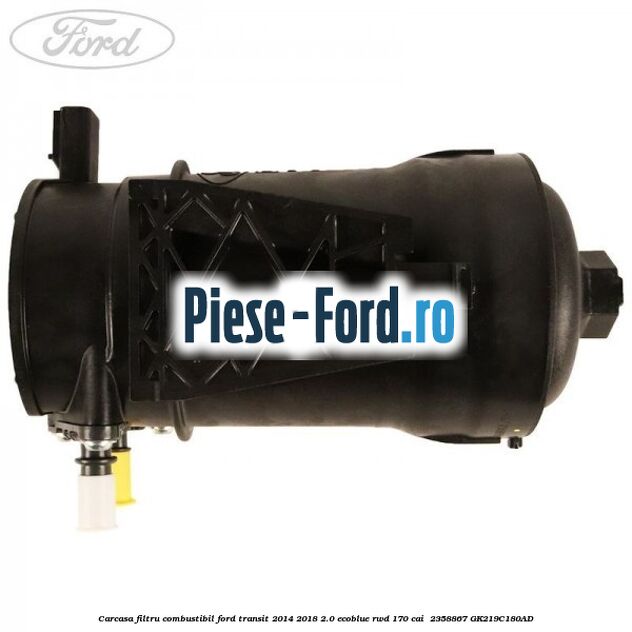 Carcasa filtru combustibil Ford Transit 2014-2018 2.0 EcoBlue RWD 170 cai  #1C0F3EB0AE