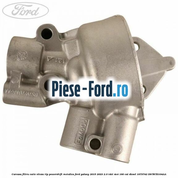 Carcasa filtru cutie viteza tip PowerShift metalica Ford Galaxy 2015-2023 2.0 TDCi 4x4 180 cai diesel #D041EE86BD