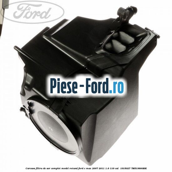 Carcasa filtru de aer complet model rotund Ford C-Max 2007-2011 1.6 116 cai #B2F9090FDF Carcasa filtru de aer complet model rotund Ford C-Max 2007-2011 1.6 116 cai #B2F9090FDF