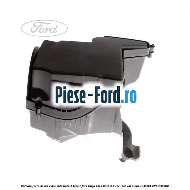 Bucsa carcasa filtru aer Ford Kuga 2013-2016 2.0 TDCi 140 cai diesel