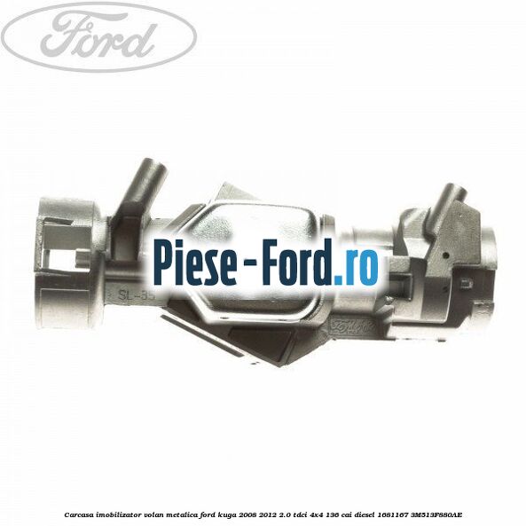 Carcasa imobilizator volan metalica Ford Kuga 2008-2012 2.0 TDCi 4x4 136 cai diesel