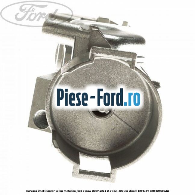 Carcasa imobilizator volan metalica Ford S-Max 2007-2014 2.0 TDCi 163 cai diesel