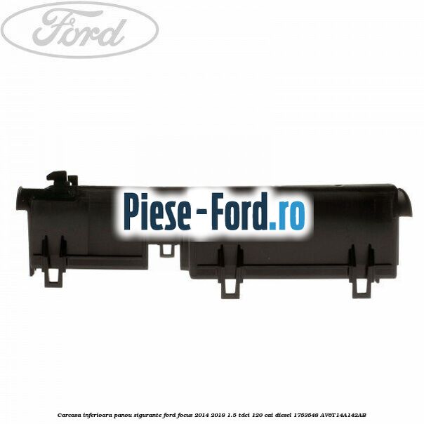 Carcasa inferioara acumulator Ford Focus 2014-2018 1.5 TDCi 120 cai diesel