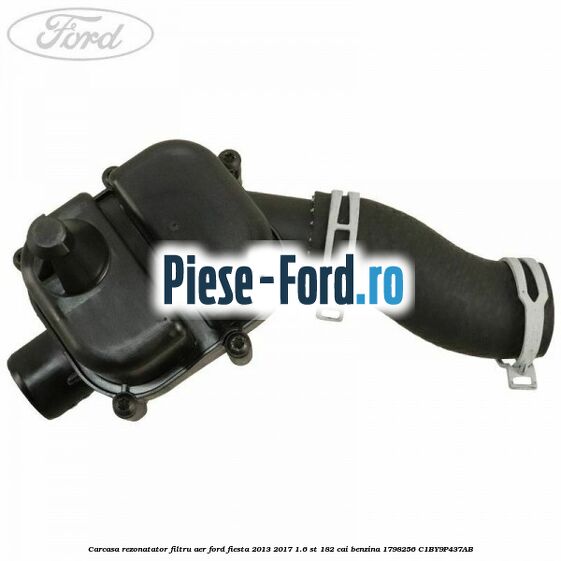 Carcasa rezonatator filtru aer Ford Fiesta 2013-2017 1.6 ST 182 cai benzina