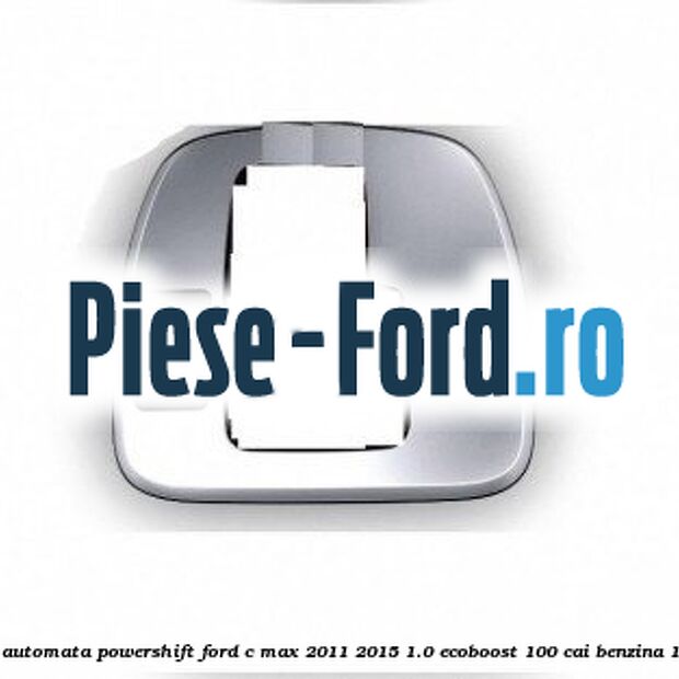 Carcasa selector cutie automata PowerShift Ford C-Max 2011-2015 1.0 EcoBoost 100 cai benzina