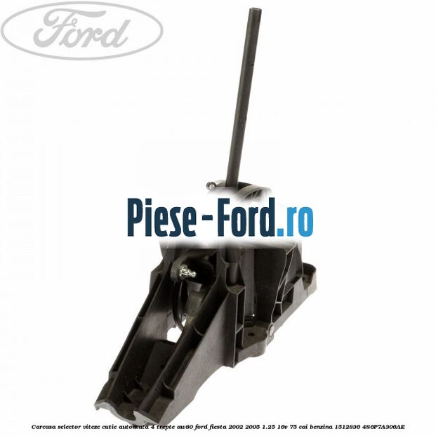 Carcasa selector viteze cutie automata 4 trepte AW80 Ford Fiesta 2002-2005 1.25 16V 75 cai benzina #38BAA90AEF