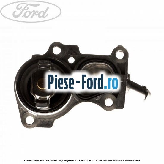 Carcasa termostat cu termostat Ford Fiesta 2013-2017 1.6 ST 182 cai benzina