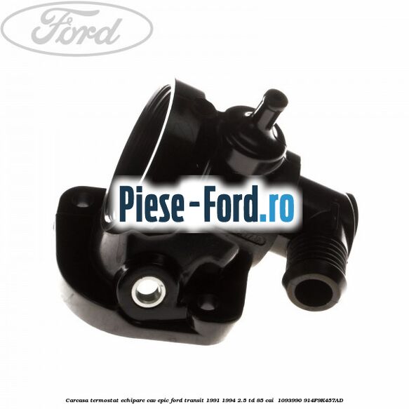 Carcasa termostat echipare CAV Epic Ford Transit 1991-1994 2.5 TD 85 cai  #BFF952653F