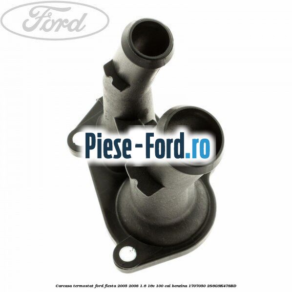 Carcasa termostat Ford Fiesta 2005-2008 1.6 16V 100 cai benzina #DC7079462F